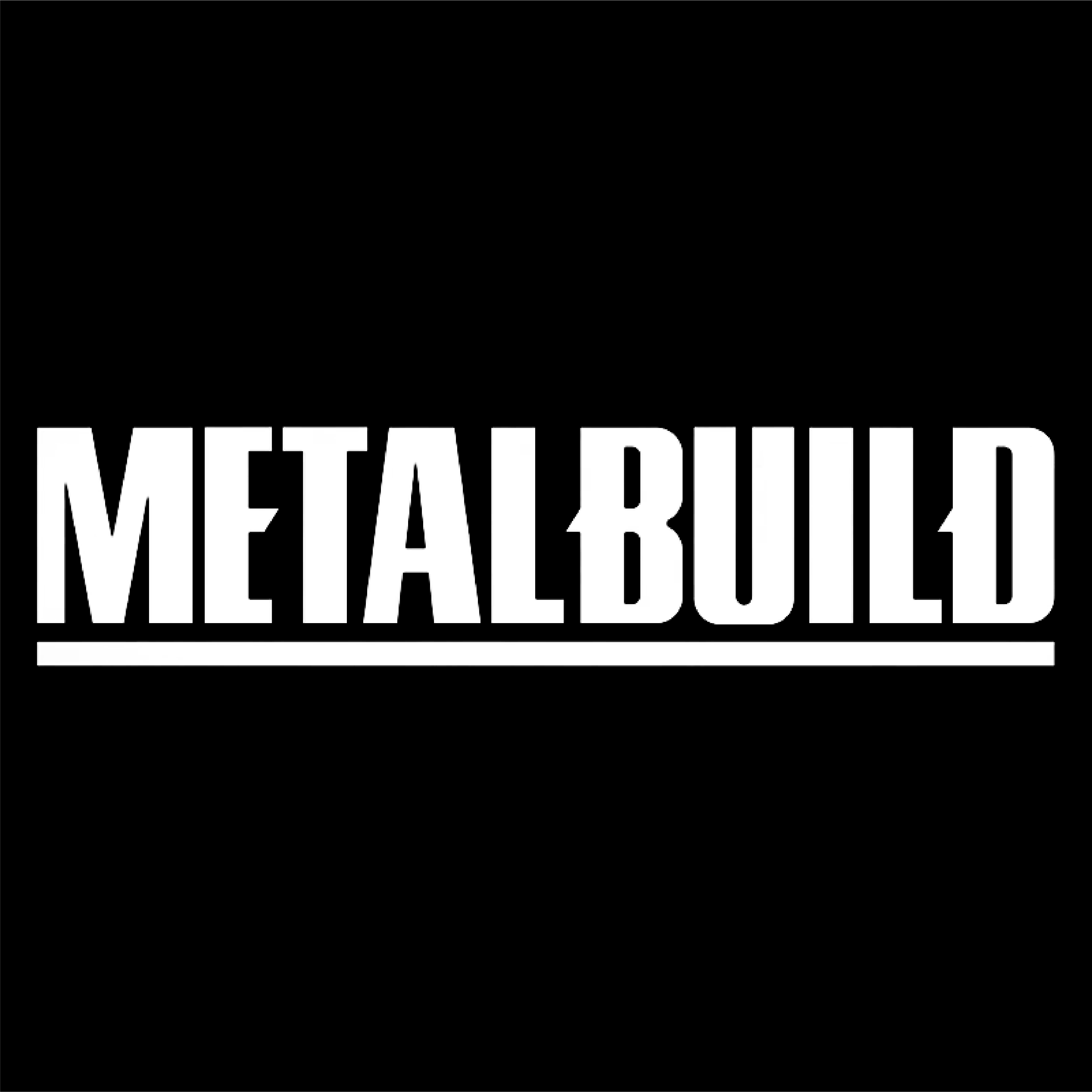 Metal Build